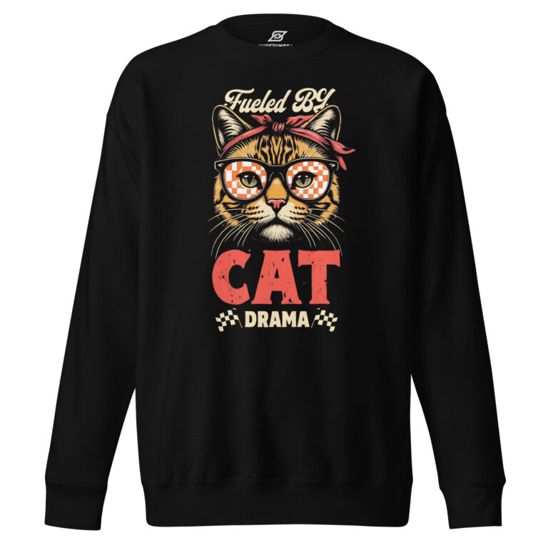 Fueled by Cat Drama Sweatshirt – Funny Retro Cat Lover Pullover | SuperUmbra