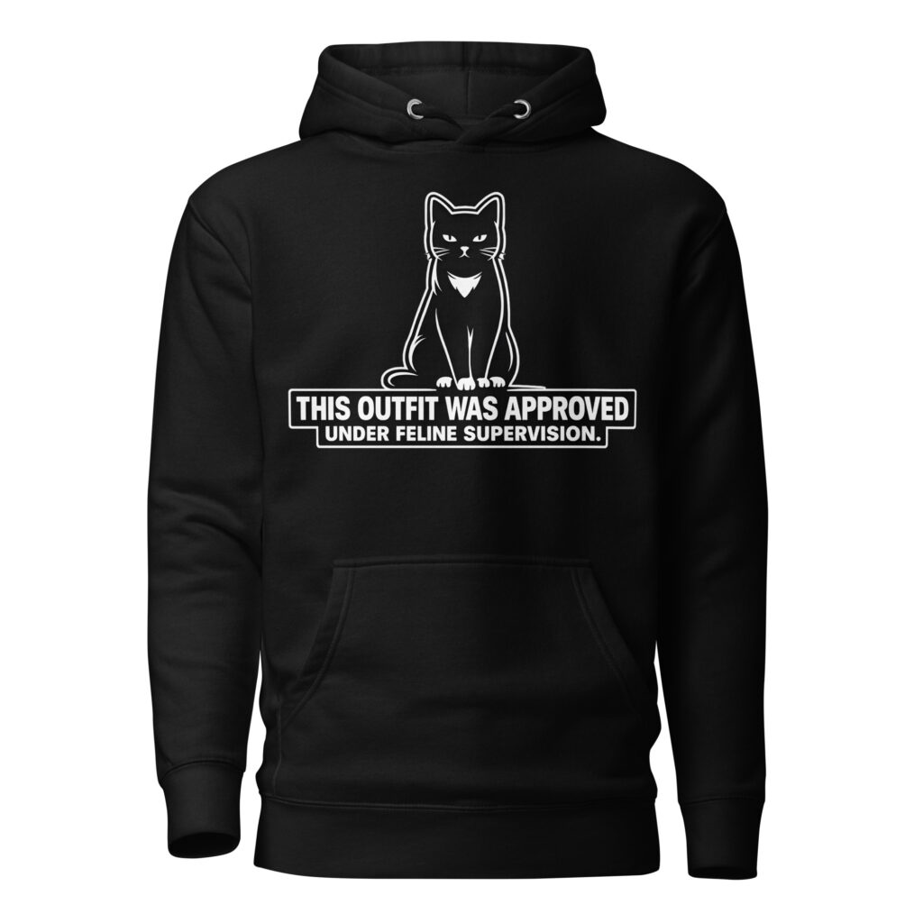 This Outfit Approved Under Feline Supervision Cat Hoodie | SuperUmbra