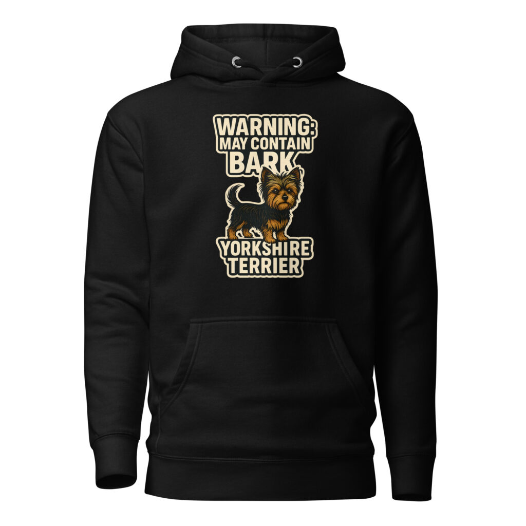 Warning: May Contain Bark Yorkshire Terrier Premium Dog Graphic Hoodie
