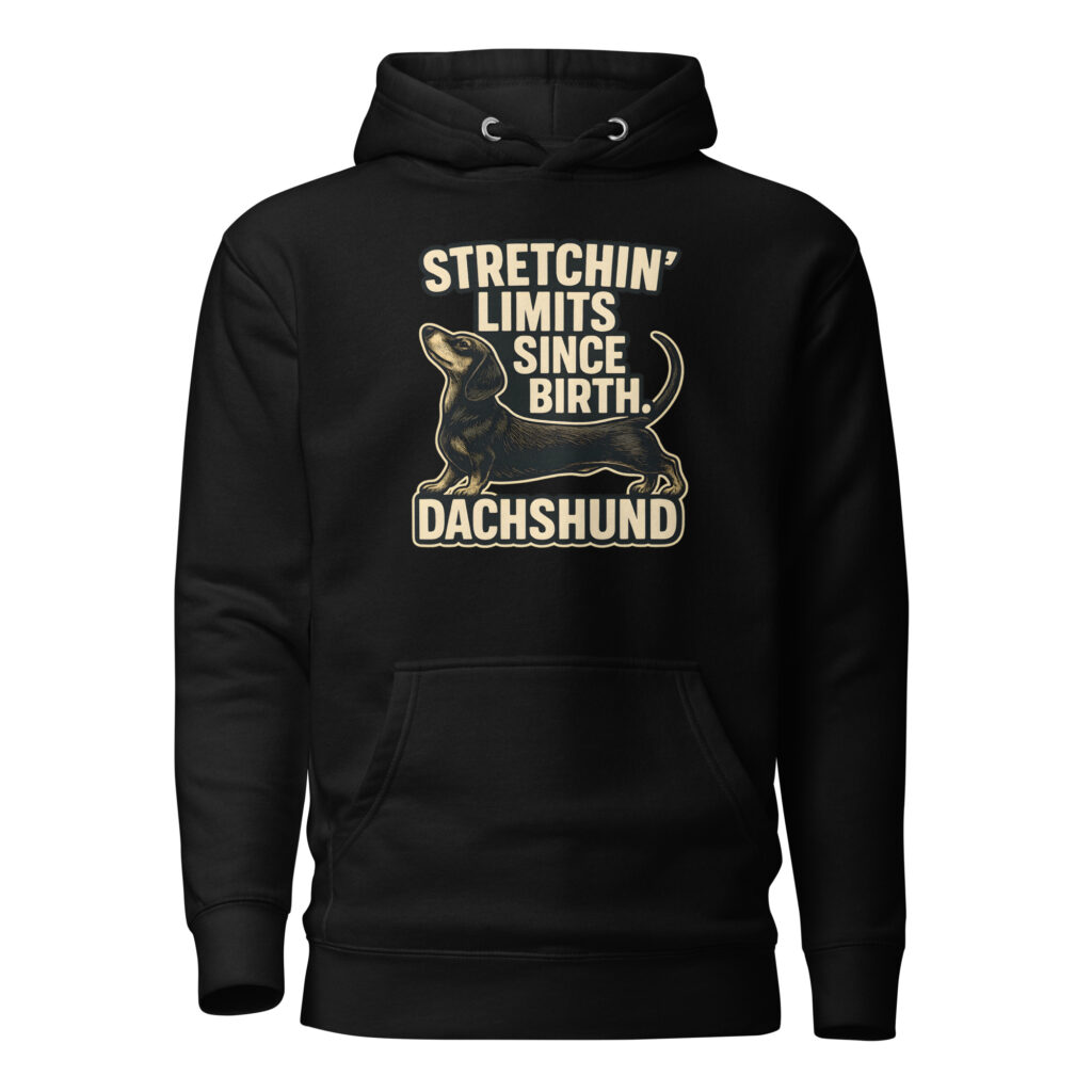 Stretchin Limits Since Birth Dachshund Dog Graphic Premium Hoodie