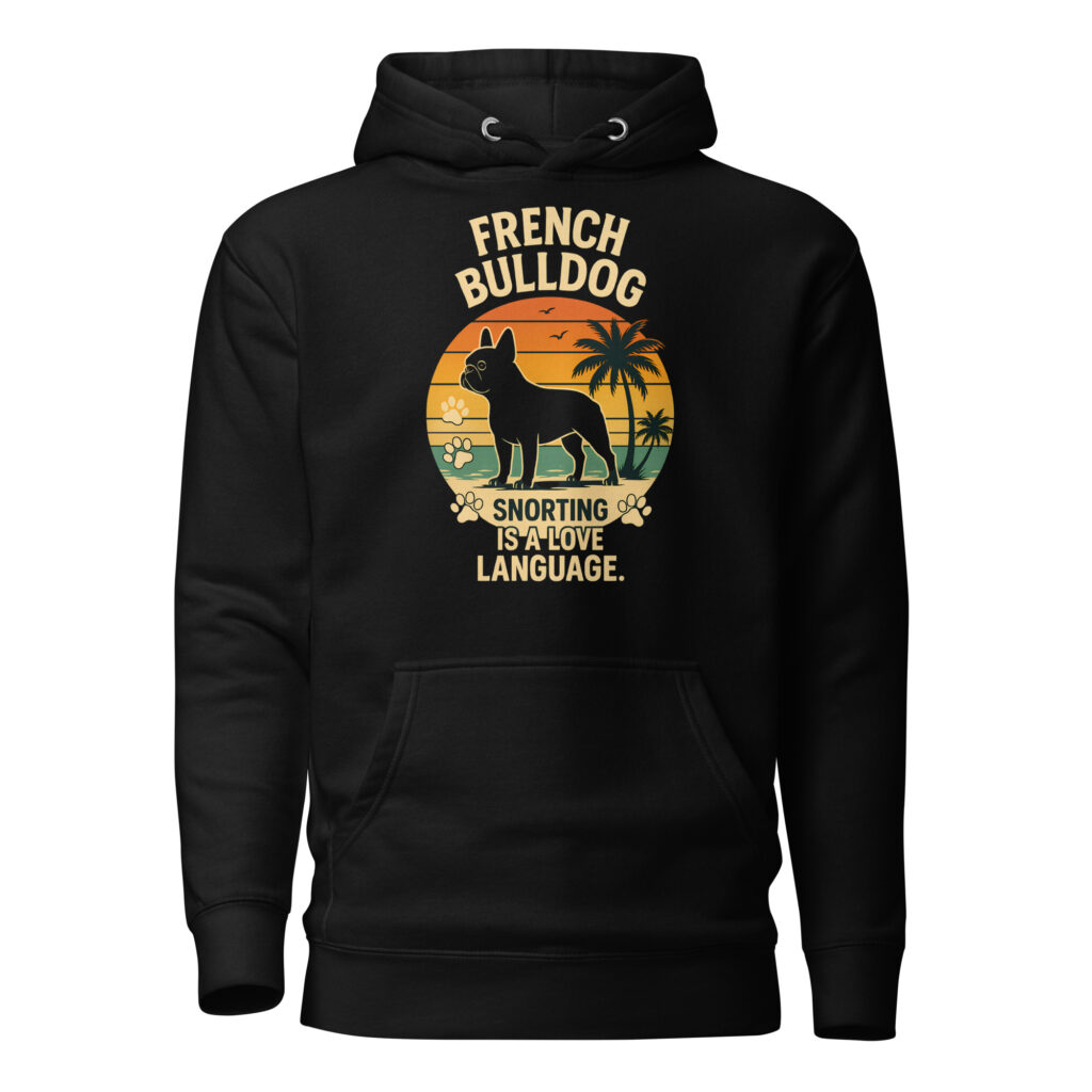 Snorting Is A Love Language French Bulldog Dog Graphic Premium Hoodie
