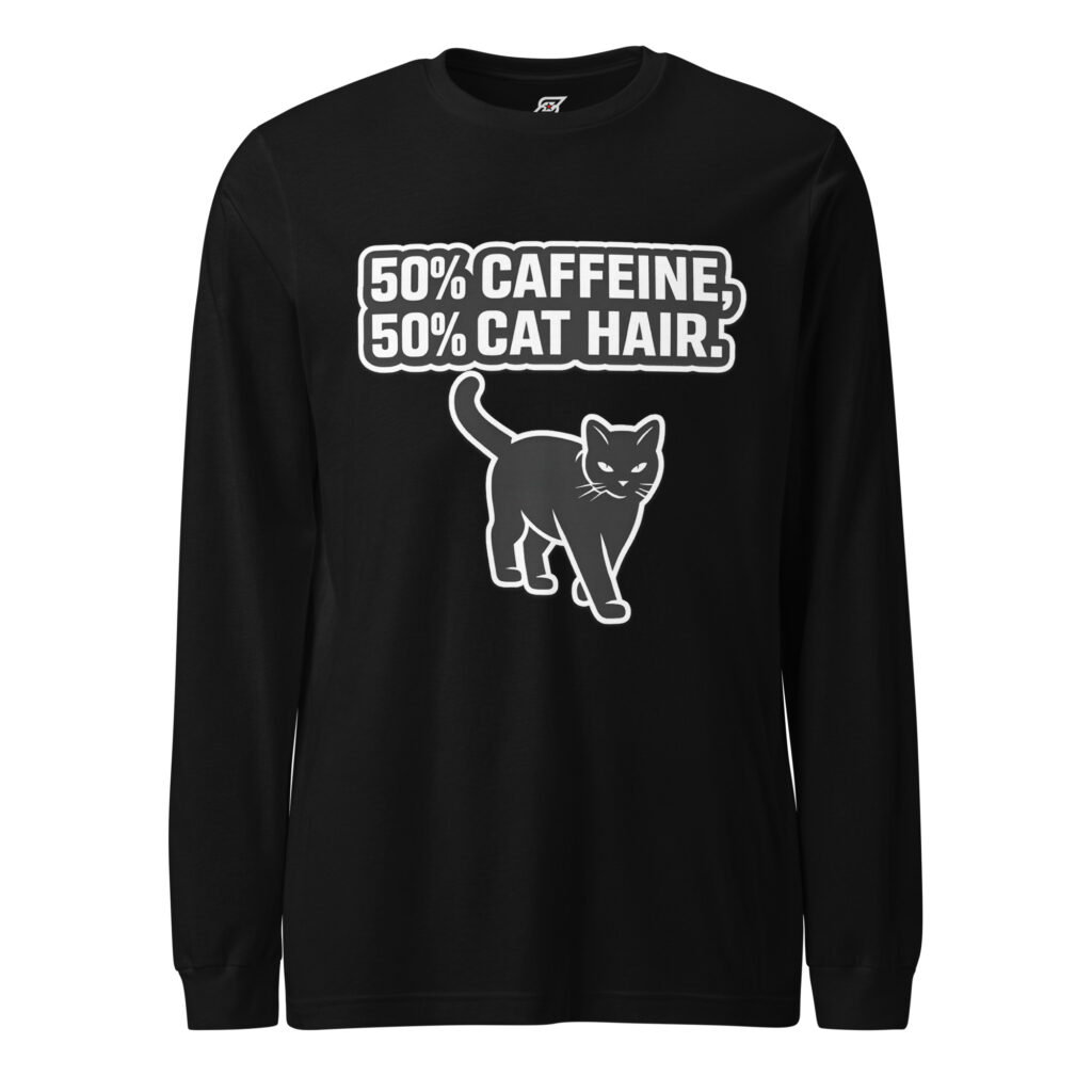50% Caffeine 50% Cat Hair Long Sleeve Shirt – Unisex Cat Owner Coffee Tee