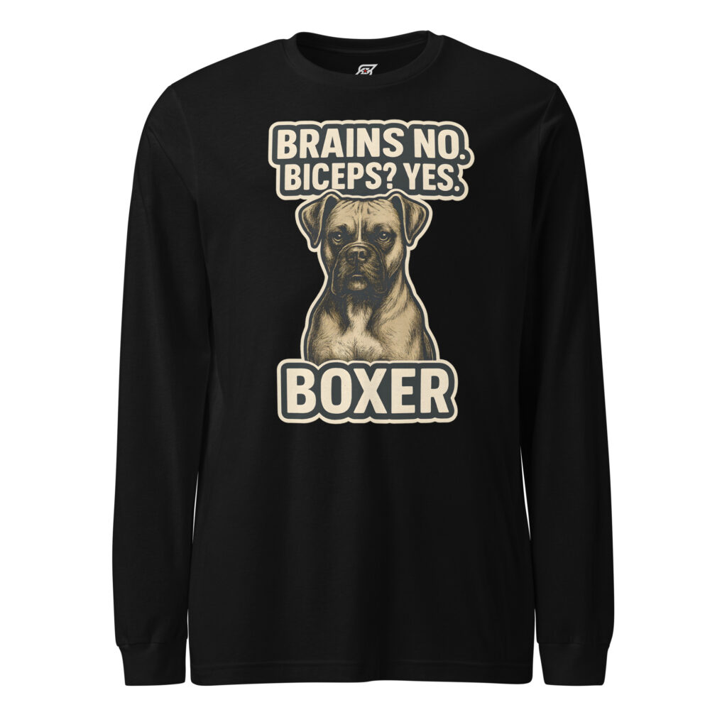 Brains No Biceps Yes Funny Boxer Dog Graphic Long Sleeve Shirt