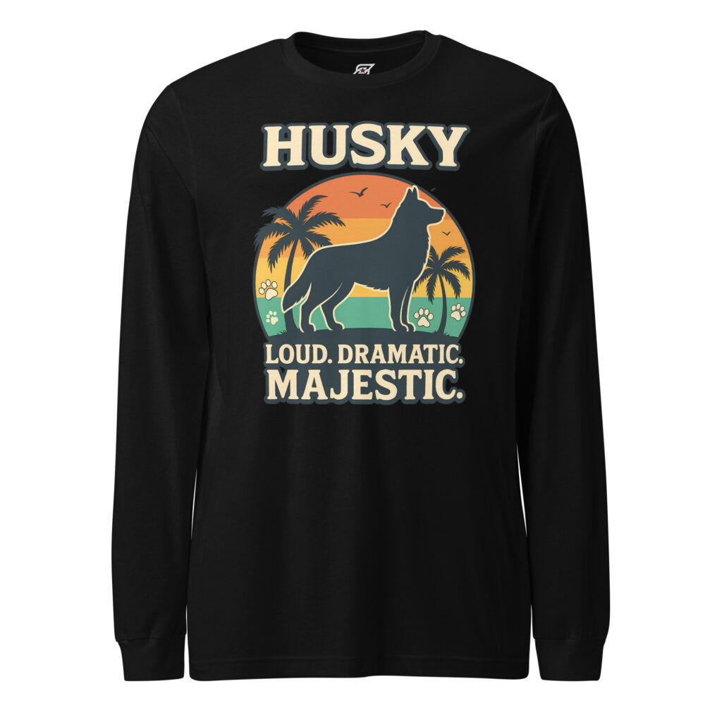 Loud Dramatic Majestic Husky Dog Graphic Long Sleeve Shirt