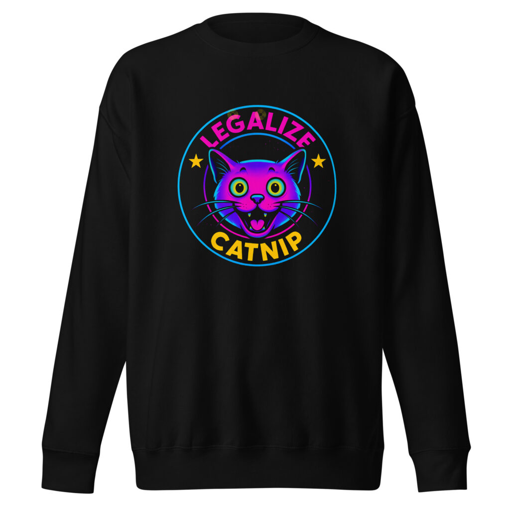Legalize Catnip Sweatshirt – Neon Psychedelic Cat Crewneck, Bold Statement Unisex Pullover | SuperUmbra