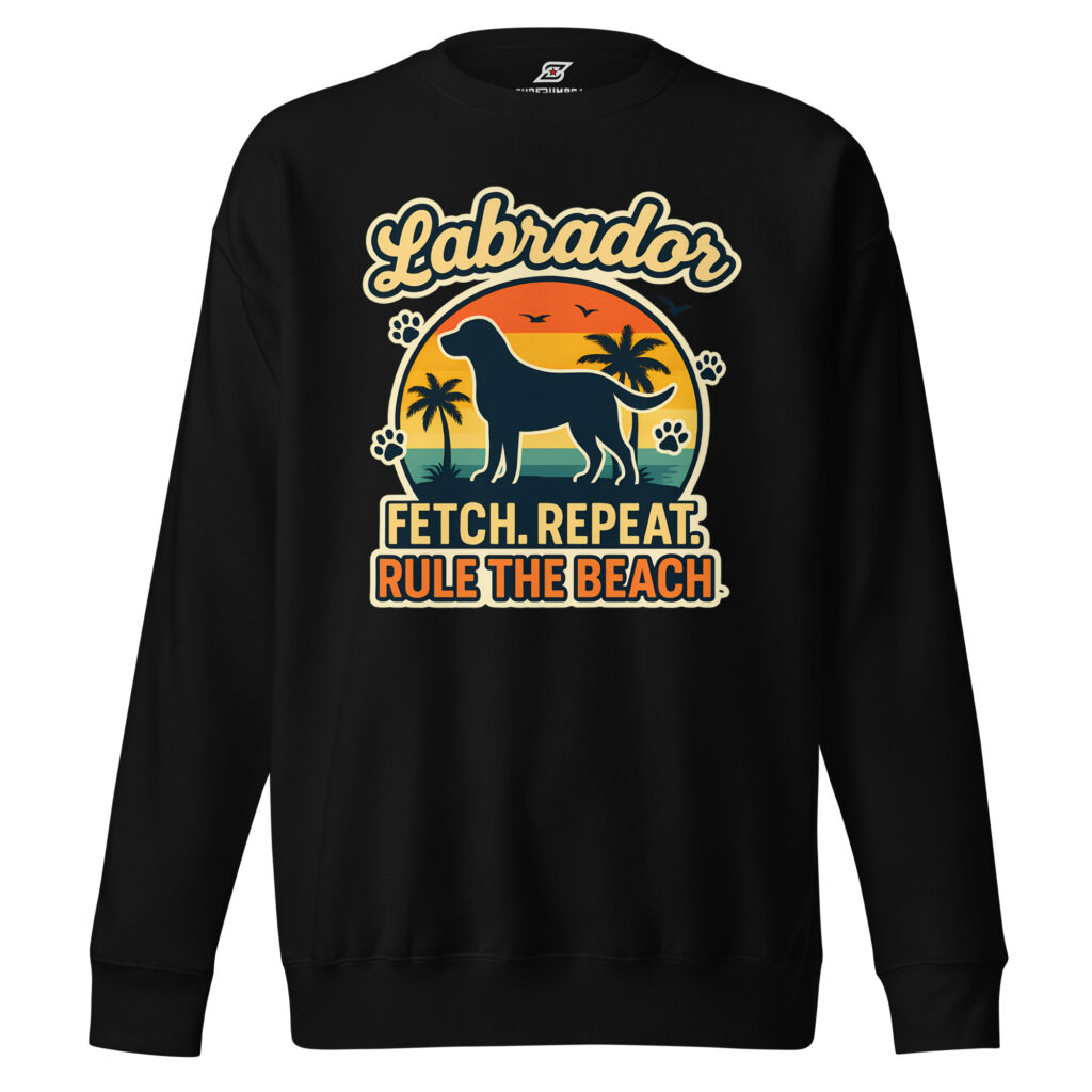 Fetch Repeat Rule The Beach Labrador Dog Graphic Premium Sweatshirt