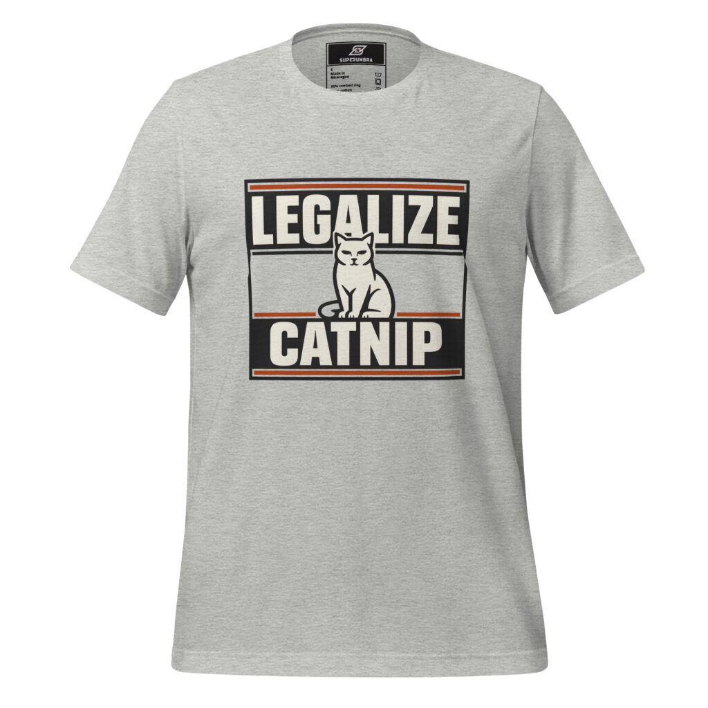 LEGALIZE CATNIP – Bold Cat Protest T-Shirt | SuperUmbra