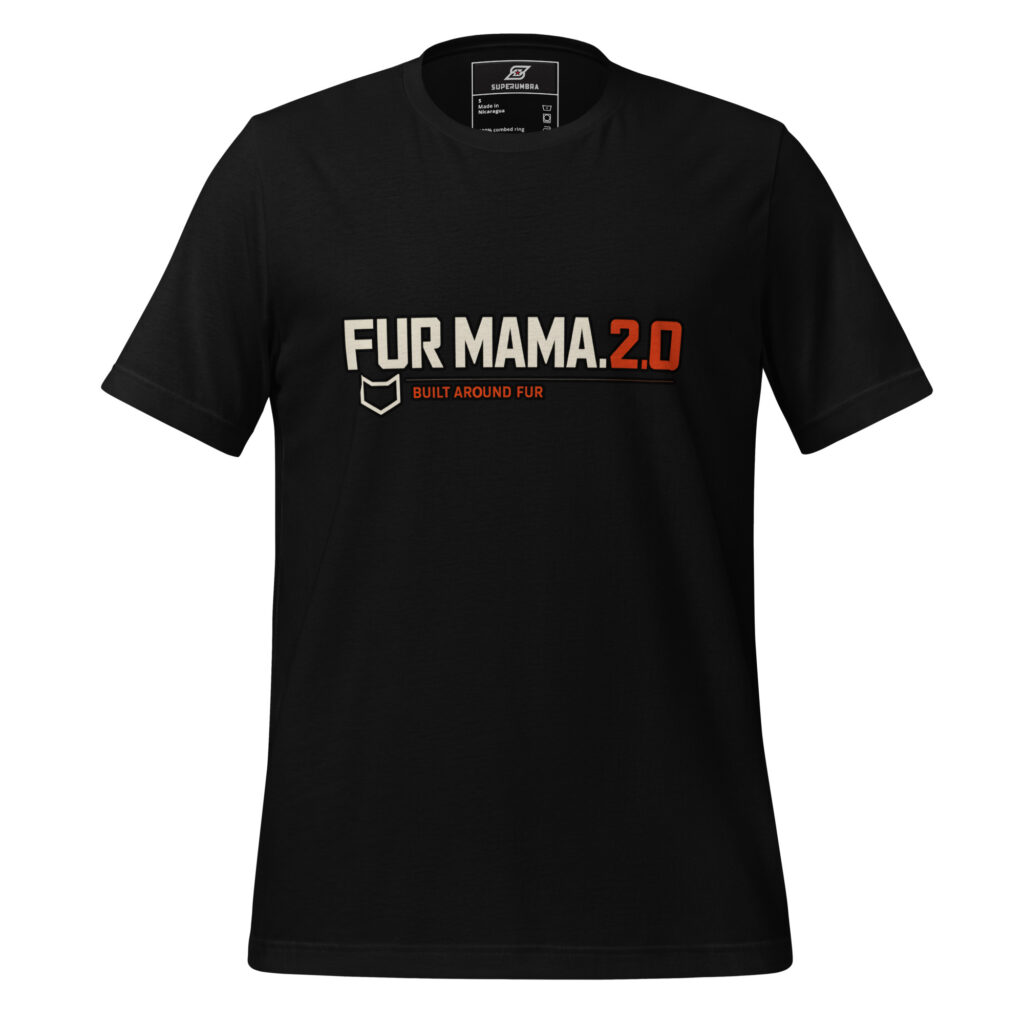 FUR MAMA.2.0 BUILT AROUND FUR – Funny Pet Mom T-Shirt