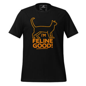 Black t-shirt with an orange outline of a cat above the bold text "I'M FELINE GOOD!" in all caps, graphic style.