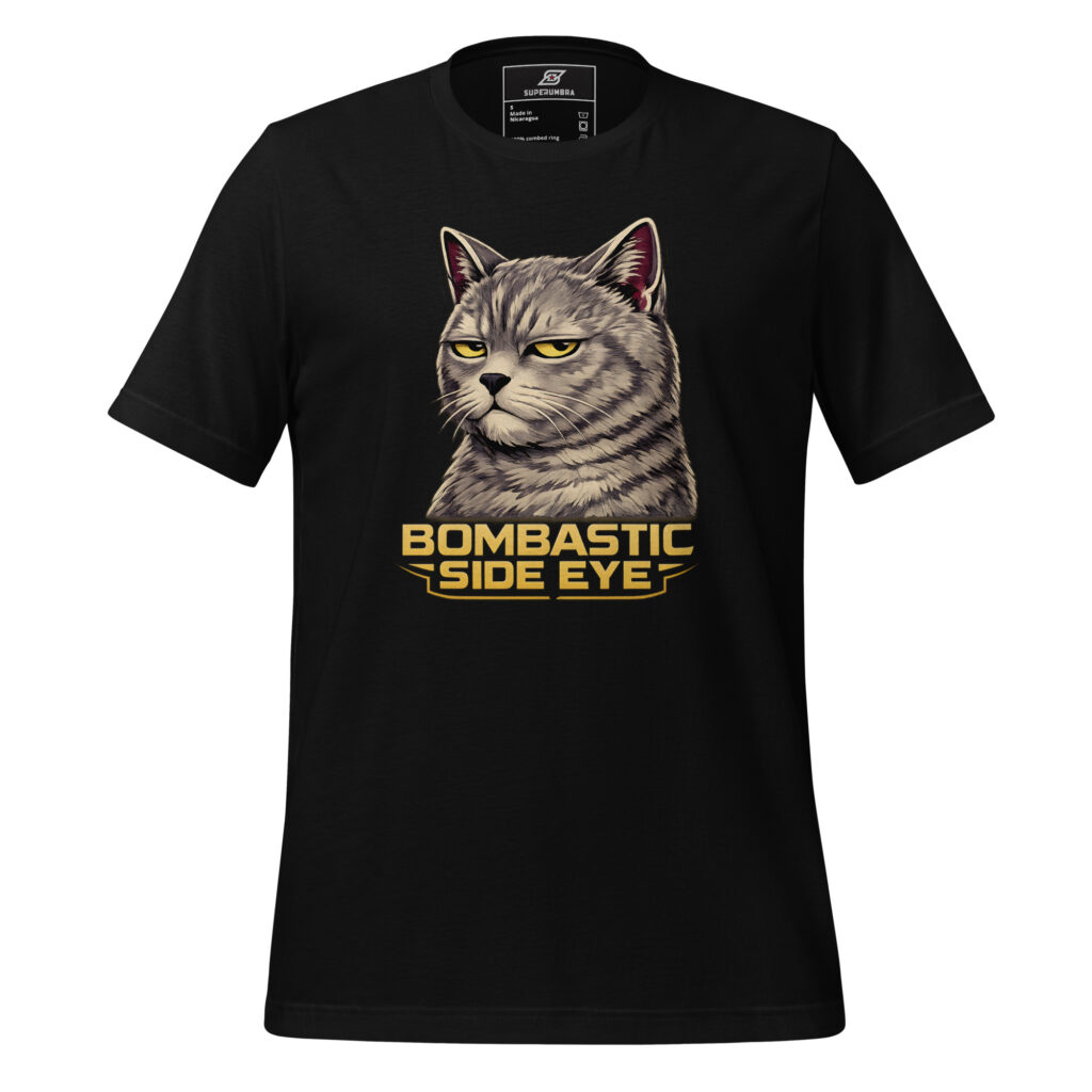 BOMBASTIC SIDE EYE – Cat Meme T-Shirt
