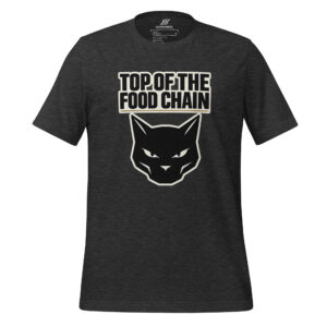 Black t-shirt with a large white text that reads "TOP OF THE FOOD CHAIN" above a bold black cat head graphic.