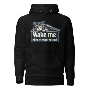 Black hoodie with a graphic of a resting cat above the text "Wake me when it’s snack-related" in bold, block letters.