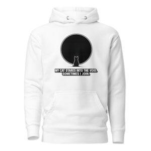 White hoodie featuring a black silhouette of a cat looking at a large black circle with the text "MY CAT STARES INTO THE VOID. SOMETIMES I JOIN."