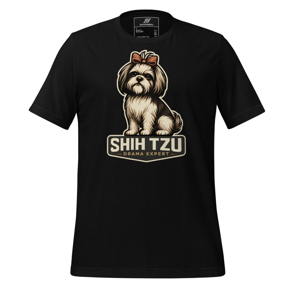 SHIH TZU DRAMA EXPERT – Funny Dog Lover T-Shirt | SuperUmbra