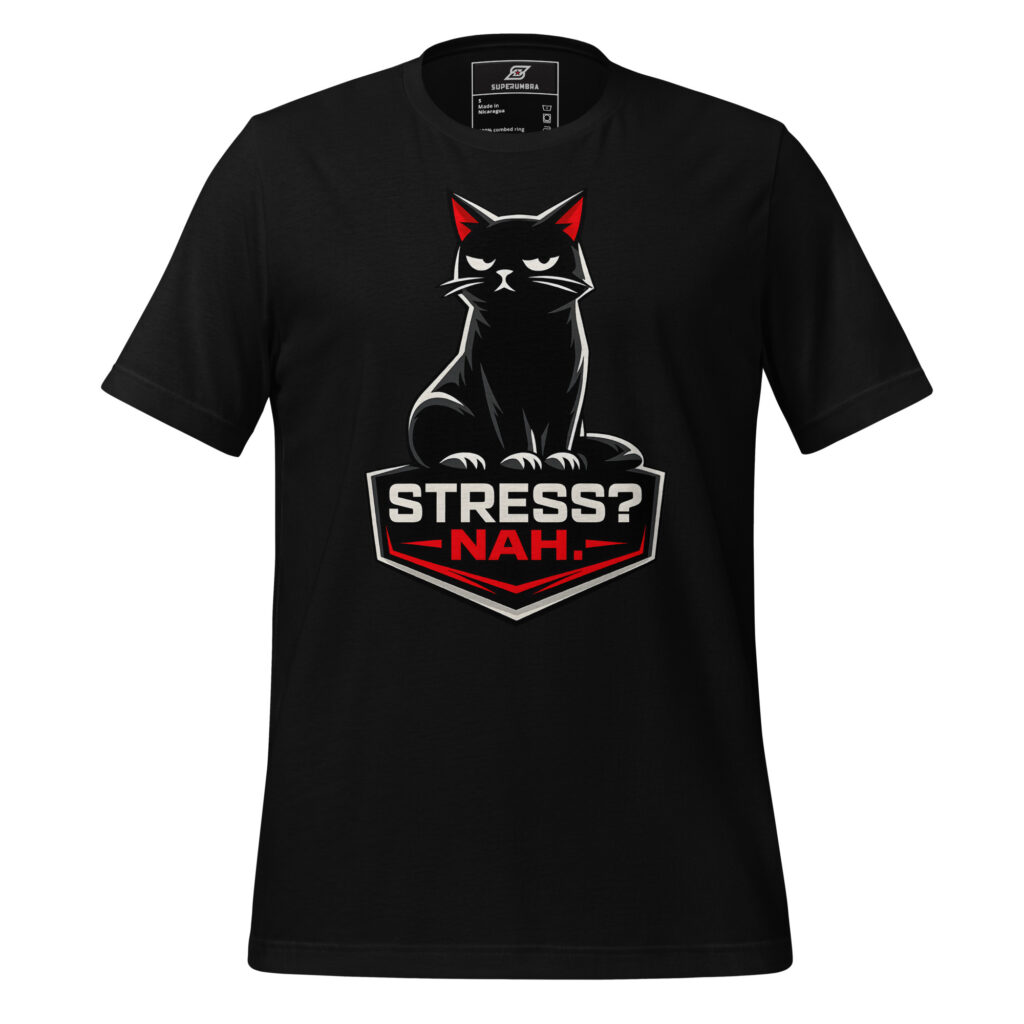 STRESS? NAH. Cat Attitude T-Shirt