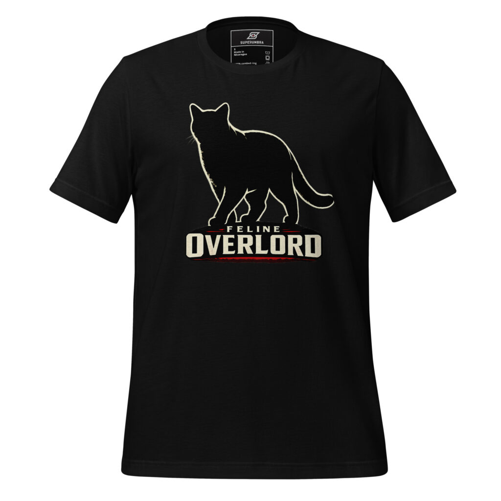 FELINE OVERLORD – Cat Lover T-Shirt