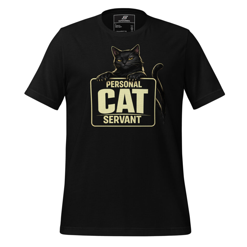 PERSONAL CAT SERVANT T-Shirt – Funny Cat Lover Tee | SuperUmbra